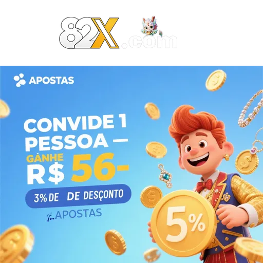 82X Indique amigos para receber um bônus